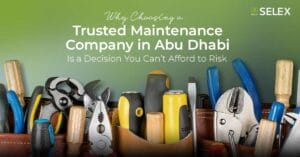 choosing a Trusted Maintenance Company in Abu Dhabi