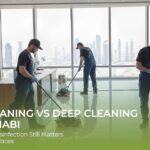 Daily Cleaning vs Deep Cleaning in Abu Dhabi — And Why Office Disinfection Still Matters for Modern Workplaces